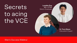 Secrets to Acing the VCE | Matrix Success Webinar