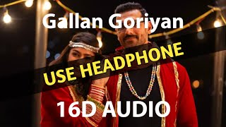 Gallan Goriyan (16D AUDIO) Song |John Abraham, Mrunal T | Dhvani B, Taz | Bhushan Kumar