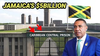Jamaica’s $5 BILLION Prison Revolution: The World’s Most HIGH-TECH Jail EXPOSED!