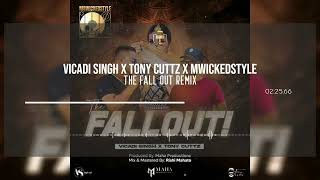 Vicadi Singh x Tony Cuttz - The Fall Out Remix | MrWickedStyle