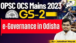 OPSC OCS Mains 2023 | GS - 2 : Importance of The e-Governance In Odisha | OPSC StudyIQ