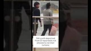 Chained, Shackled \u0026 Now Sikh Illegal Immigrants Deported By #us Barred From Wearing Turbans #shorts