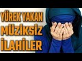 90 DAKİKA FULL MÜZİKSİZ İLAHİ ŞÖLENİ ( Kalbe iyi gelen , Huzur veren ilahiler )