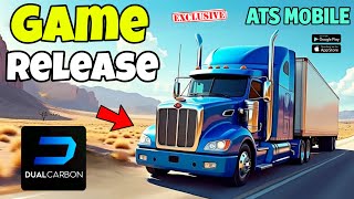 Dualcarbon American Truck Simulator Mobile⛽ Release Date CONFIRMED🎉