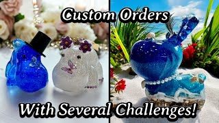 #619 Two Custom Resin Orders With A Few Hiccups!