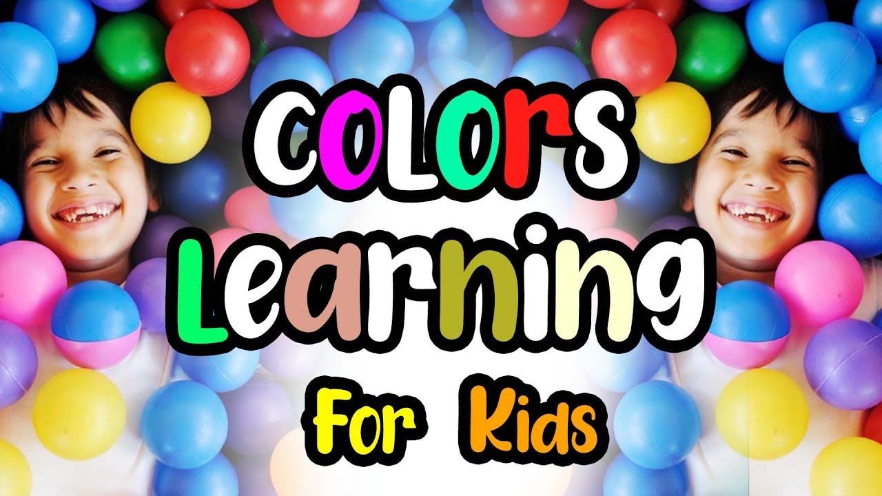Colors Learning For Kids Youtube