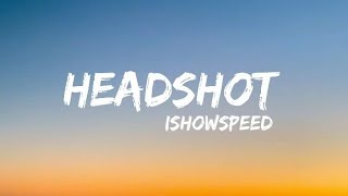 IShowSpeed - Headshot (lyrics)