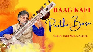 Raag Kafi by Shri Partha Bose - Sitar & Shri Indranil Mallick - Tabla