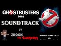 Ghostbusters 2016 Soundtrack by JRock the GameRocker