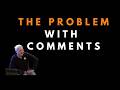 The problem with comments -  Uncle Bob