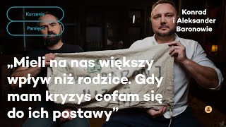 Mieli na nas większy wpływ niż rodzice. Gdy mam kryzys cofam się do ich postawy | Korzenie pamięci