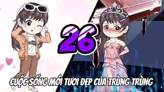 Cuộc sống mới tươi đẹp của Trùng Trùng- tập 26 AYAYAVIETSUB  Chong Chong  Ayaya VietSub (DM)