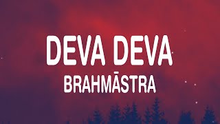 Deva Deva (Lyrics) - Brahmastra | Arijit Singh