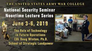 The Role of Technology in Urban operations - NSS noon time lecture - Col. Doug Winton