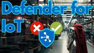 Microsoft Defender for IoT: Necessity or Hype?