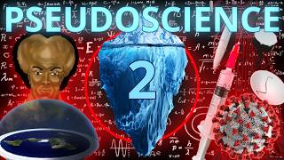 Pseudoscience Iceberg Explained: Part 2