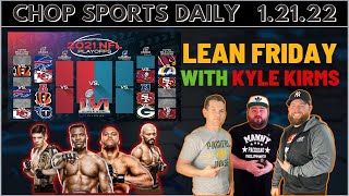 Lean Friday's with Kyle Kirms | NFC Divisional Round Picks | The Chop Sports Daily | 1.21.22