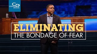 Eliminating the Bondage of Fear