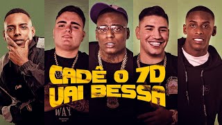 Cadê o 7D, Uai Bessa - MC Negão Original (DJ Guh Mix, DJ Kaio Mix)