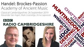 Handel: Brockes-Passion - BBC Radio Cambridgeshire Interview