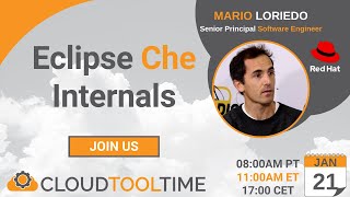 Eclipse Che Internals | Cloud Tool Time | Mario Loriedo