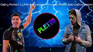 Gabry Ponte x LUM!X x Prezioso - Thunder (Pletto Italo Dance Remix)