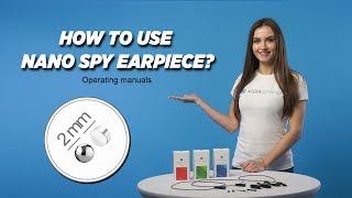 How to use Nano spy earpiece? Operating manuals for Nano spy earpieces