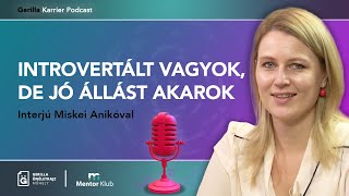 Introvertált vagyok, de jó állást akarok - Interjú Miskei Anikóval - Gerilla Karrier Podcast