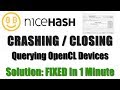 FIXED: Nicehash Crashing Closing When Querying OpenCL Devices