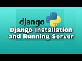 #2 Django Installation and Running server - Python Web Framework - Django Tutorial
