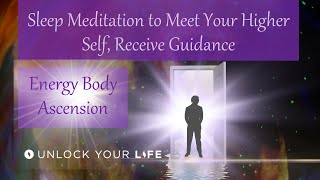 Sleep Meditation Hypnosis Activate the Energy Body and Ascend to Meet Your Higher Self