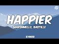 Marshmello, Bastille - Happier (Lyrics)