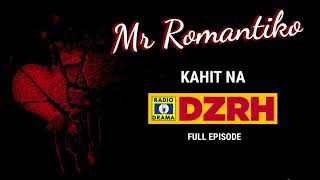 Mr Romantiko - Kahit Na Full Episode