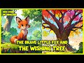 The Brave Little Fox And The Wishing Tree | English Kids Story | Animal Kids Story | Kids Story