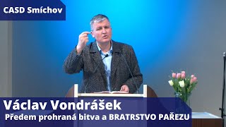 Václav Vondrášek • dopolední bohoslužba • 4.3.2023 • Předem prohraná bitva a BRATRSTVO PAŘEZU