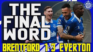 Brentford 1-3 Everton | The Final Word