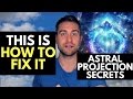 Astral Projection: 3 reasons you aren't Astral Projecting (and how to fix it)