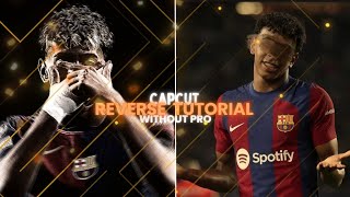 ⚡POWER UP YOUR EDITS ON REVERSE EDIT TUTORIAL CAPCUT!⚡(WITHOUT PRO)