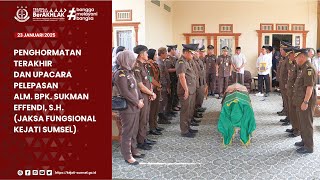 PENGHORMATAN TERAKHIR DAN UPACARA PELEPASAN ALM. BPK. SUKMAN EFFENDI, S.H., M.H.