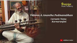 Vidwan A  Anantha Padmanabhan | Carnatic Veena | Karna Ranjini