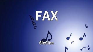 6ix9ine - FAX (Lyrics)