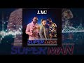 lxg superman official audio