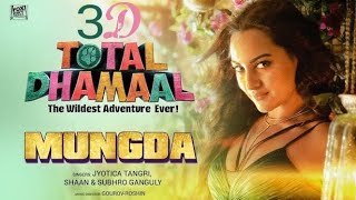 Mungda 3D Song || Total Dhamaal || Sonakshi Sinha