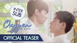 OXYGEN the Series - OFFICIAL TEASER [INTER SUB]