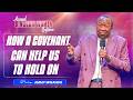 How A Covenant Can Help Us to Hold On || Bishop Jimmy Mwando