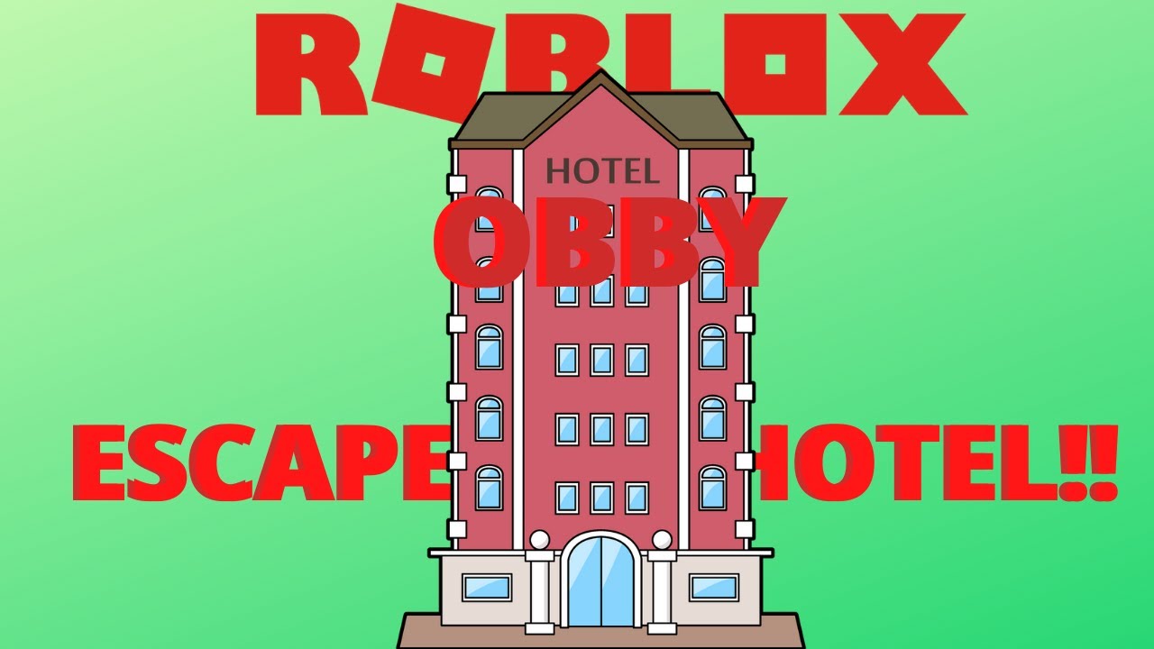 ROBLOX | OBBY ESCAPE THE HOTEL!!!! - YouTube