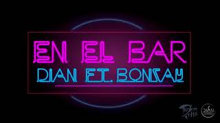 Dian Lebarrho - En el Bar ft Bonzay Roots