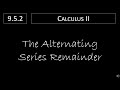 Calculus II - 9.5.2 The Alternating Series Remainder