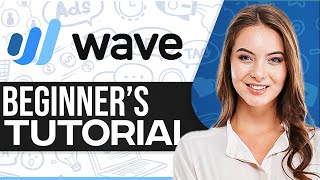 How To Use Wave Accounting Software 2026 (Tutorial For Beginners)