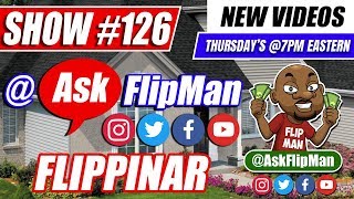 Flipping Houses Q&A for Beginners and Newbies | Flippinar #126 | Real Estate Investing